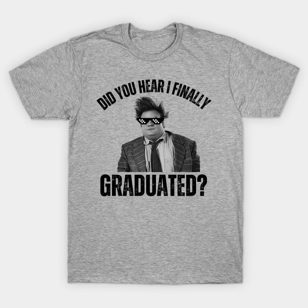 Tommy Boy Finally Graduated T-Shirt by AwkwardTurtle